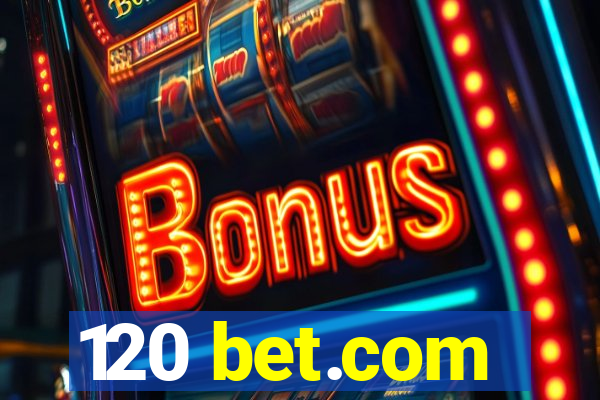 120 bet.com